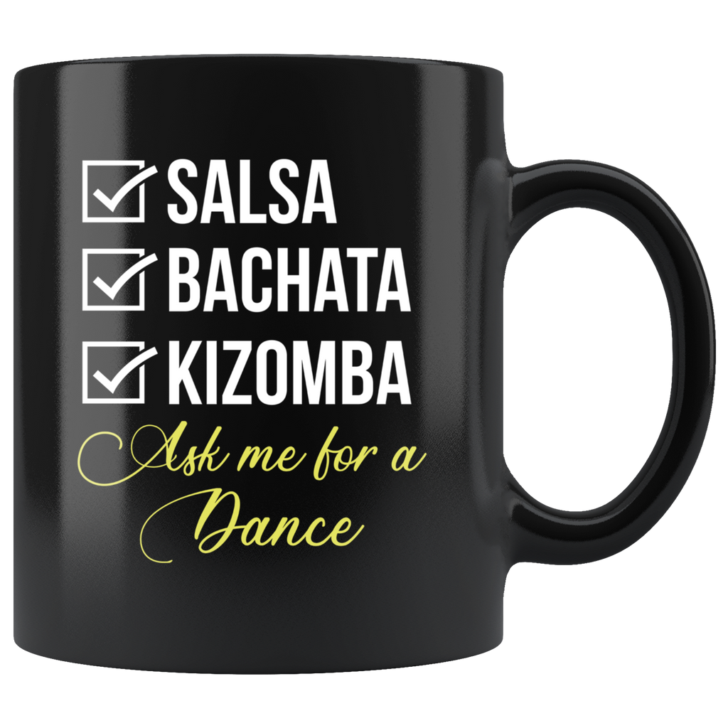 Salsa Bachata Kizomba Ask Me For A Dance 11oz Black Mug