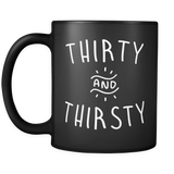 Thirty and Thirsty Mug in Black