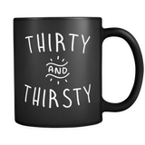 Thirty and Thirsty Mug in Black