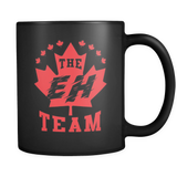 The Eh Team Mug (Funny Canada Mug)