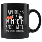Happiness Is A Pumpkin Spice Latte And Online Shopping 11oz Black Mug