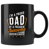 I'm A Proud Dad Of A Freakin' Awesome Cheerleader 11oz Black Mug